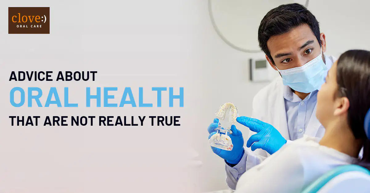 Advice About Oral Health that are Not Really True