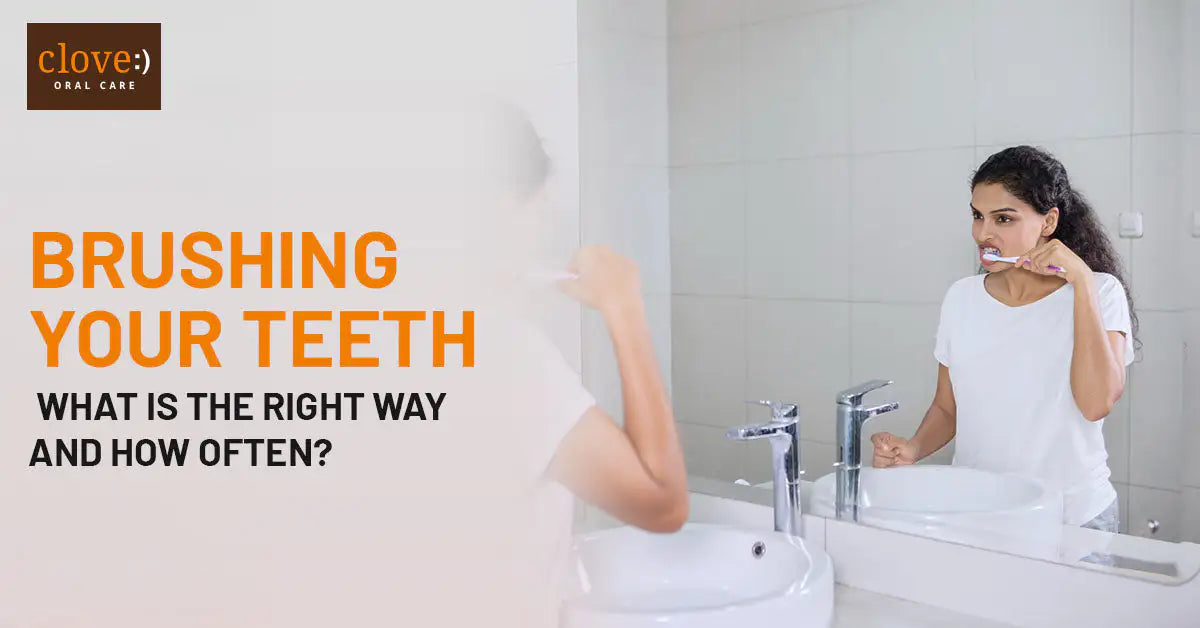 Brushing Your Teeth: What Is the Right Way, and How Often?