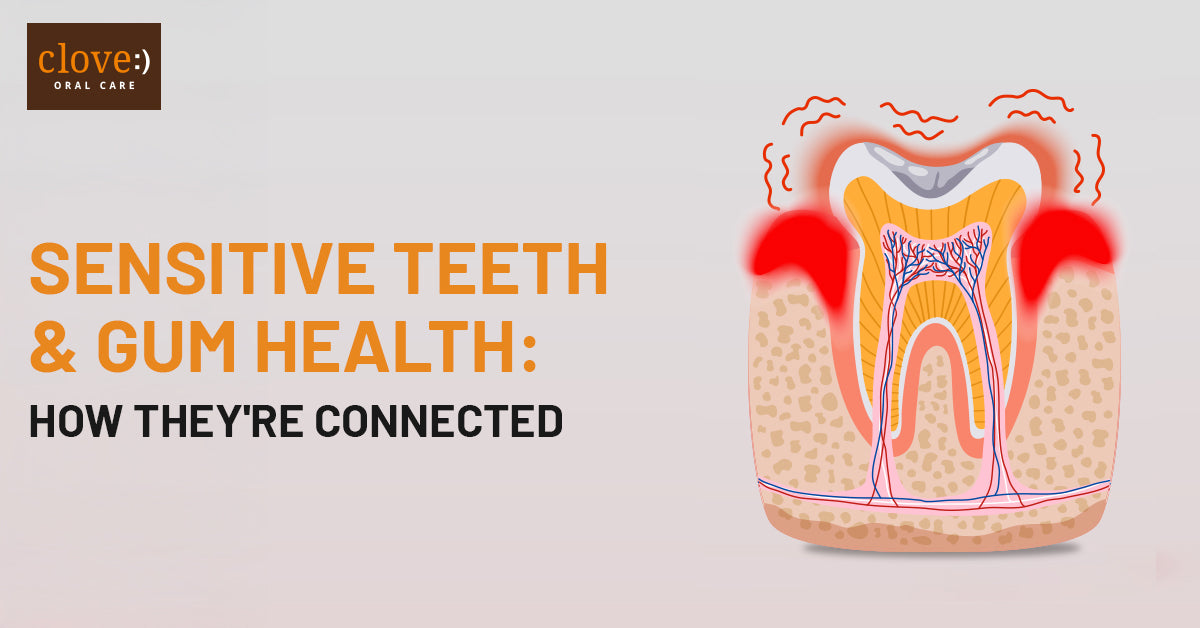 Sensitive Teeth and Gum Health: How They're Connected