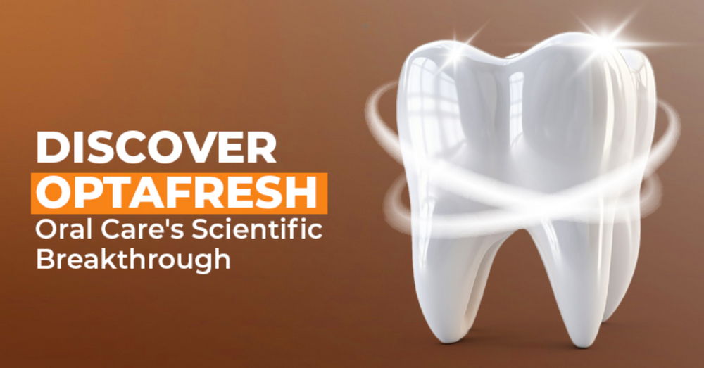 The Science Behind Optafresh®: A Breakthrough in Oral Care