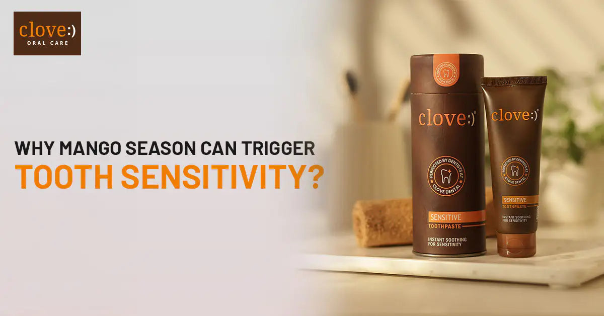 Why Mango Season Can Trigger Tooth Sensitivity